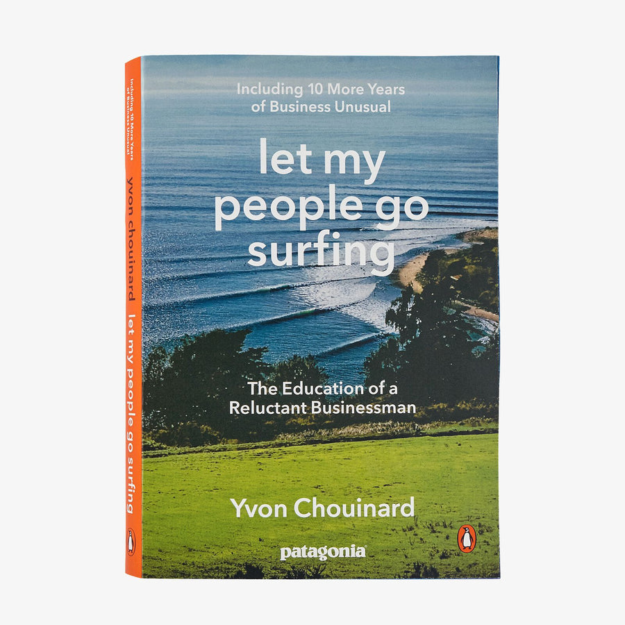 Let My People Go Surfing (Including 10 More Years of Business Unusual) by Yvon Chouinard